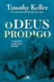 O Deus Pródigo (Tim Keller)