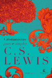 Cristianismo puro e simples, C.S. Lewis (Capa dura)