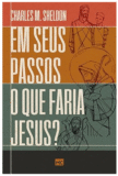 Em seus passos o que faria Jesus?